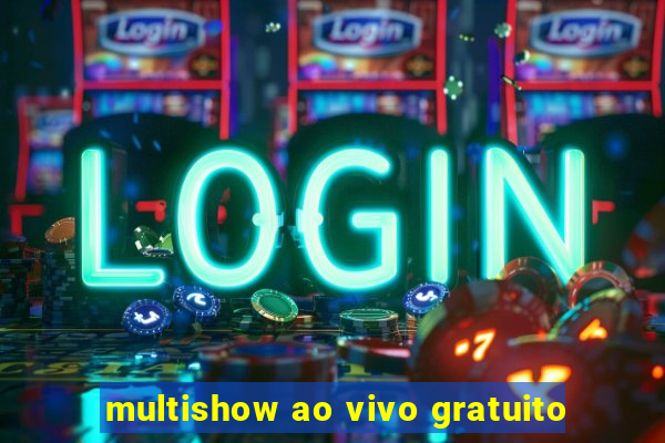 multishow ao vivo gratuito